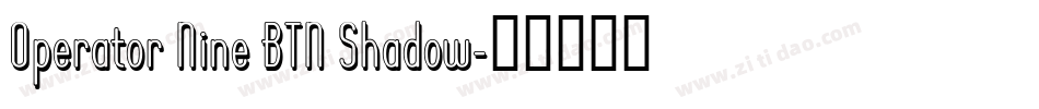 Operator Nine BTN Shadow字体转换